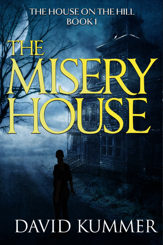 The Misery House (The House on the Hill Book 1) by David Kummer – Itsy ...